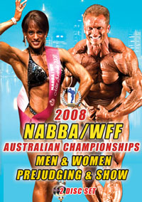 2008 NABBA/WFF AUSTRALIAN CHAMPIONSHIPS 2 DISC SET: MEN & WOMEN