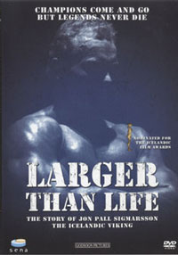 Jon Pall Sigmarsson: Larger Than Life